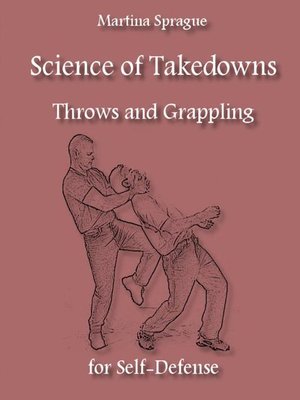 cover image of Science of Takedowns, Throws, and Grappling for Self-Defense